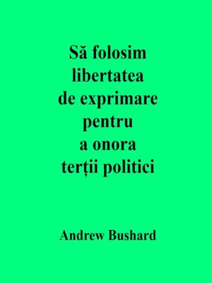 cover image of Să folosim libertatea de exprimare pentru a onora terții politici